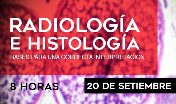 Radiología e Histología: Bases para una correcta interpretación